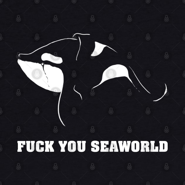 Fuck you Seaworld by plane_yogurt